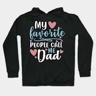 My favorite people call me dad , gift for dad Hoodie